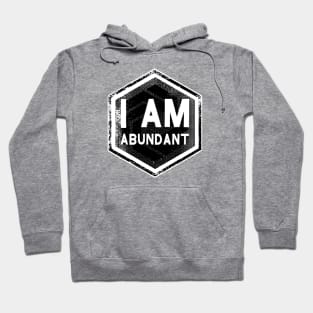 I AM Abundant - Affirmation - Black Hoodie